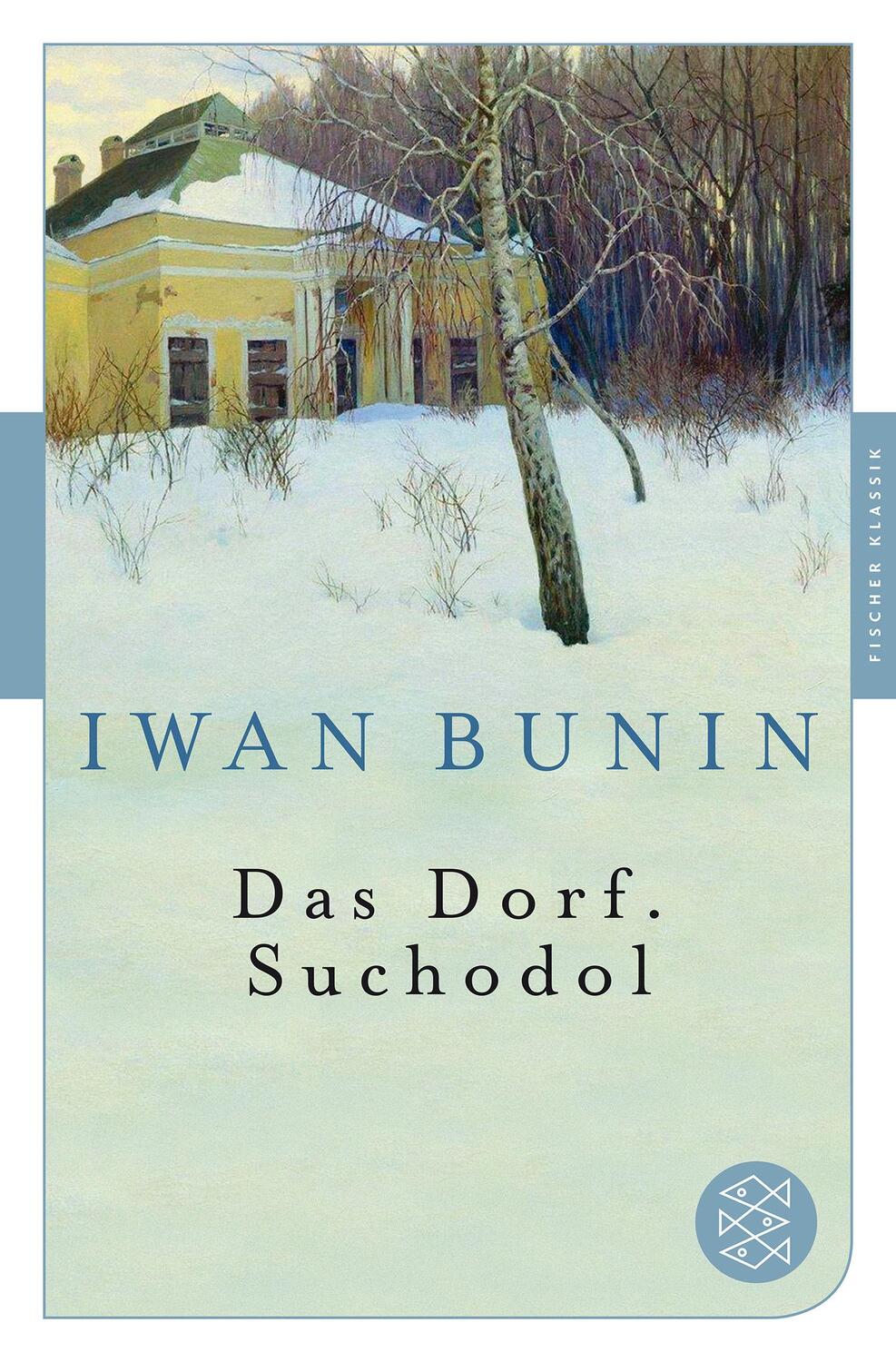 Cover: 9783596905928 | Das Dorf. Suchodol | Iwan Bunin | Taschenbuch | Fischer Klassik | 2015