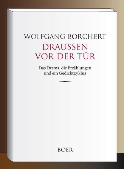 Cover: 9783966622295 | Draußen vor der Tür | das Drama, die Erzählungen und ein Gedichtzyklus