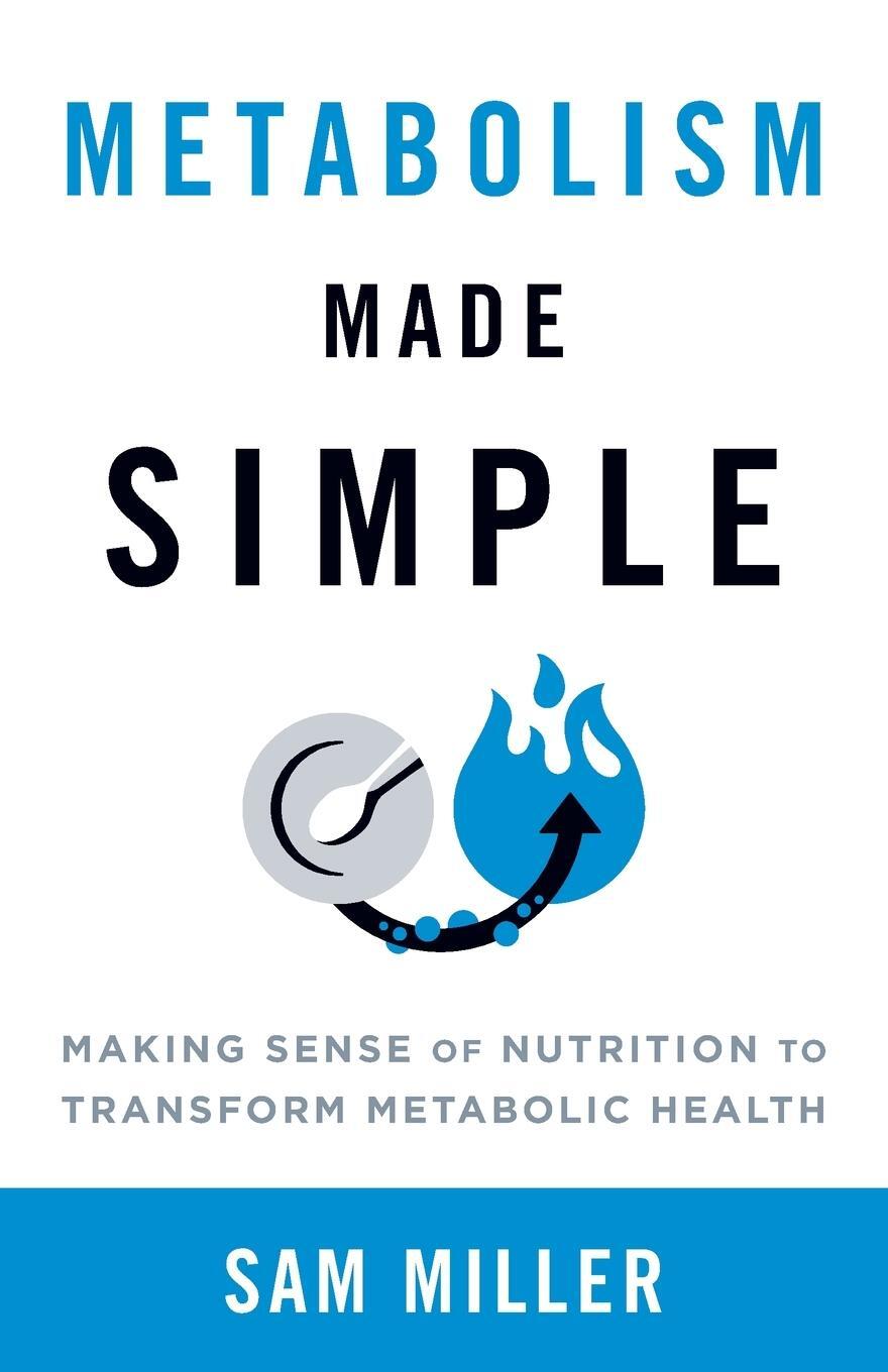 Cover: 9781544534183 | Metabolism Made Simple | Sam Miller | Taschenbuch | Paperback | 2022