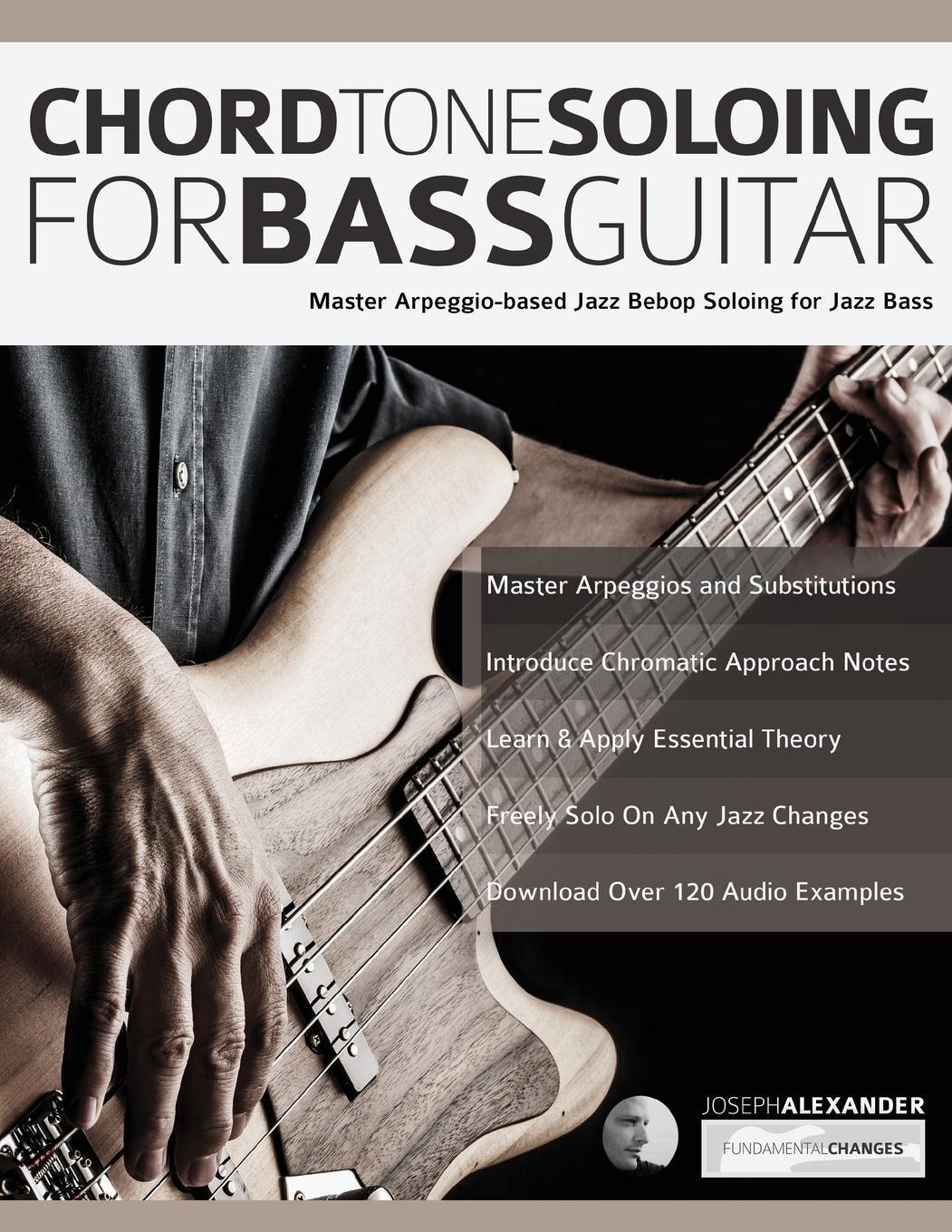 Cover: 9781789330700 | Chord Tone Soloing for Bass Guitar | Joseph Alexander | Taschenbuch