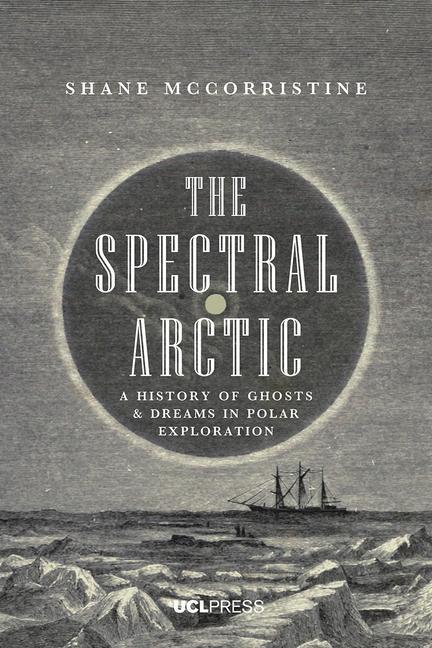 Cover: 9781787352469 | McCorristine, S: The Spectral Arctic | Shane McCorristine | Buch
