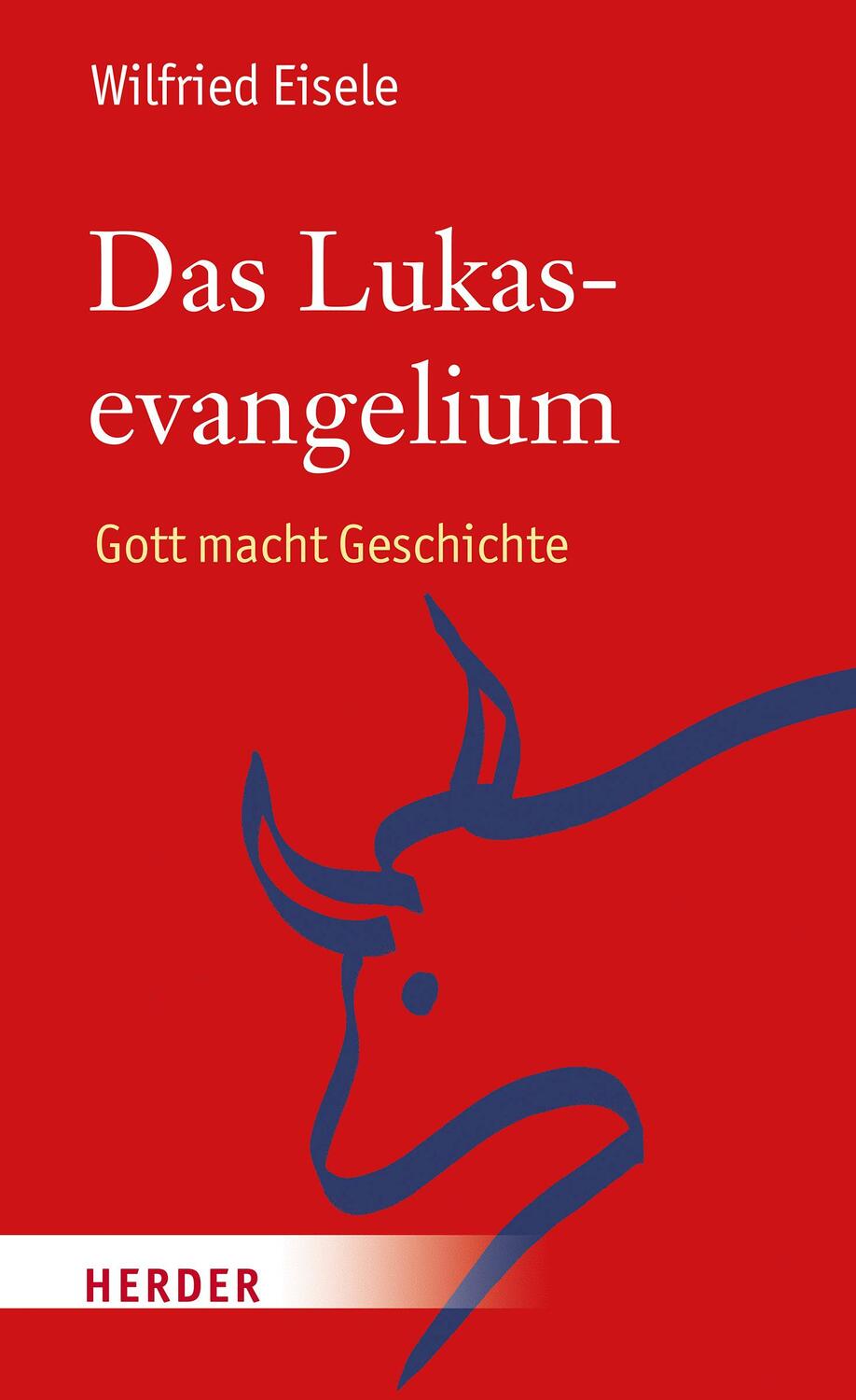 Cover: 9783451391507 | Das Lukasevangelium | Gott macht Geschichte | Wilfried Eisele | Buch