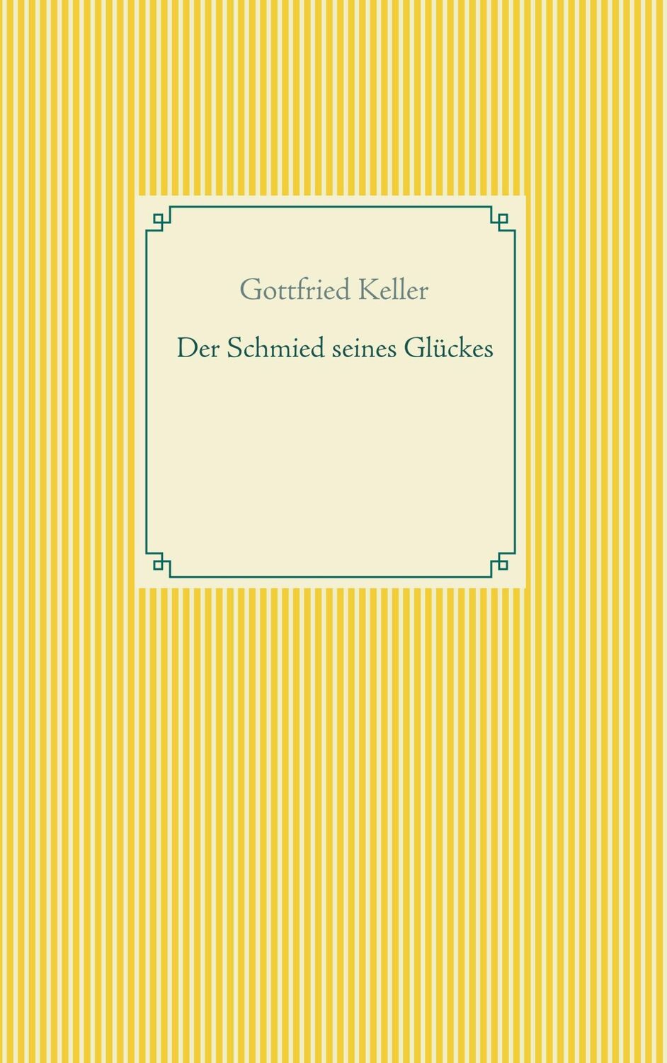 Cover: 9783751920001 | Der Schmied seines Glückes - Spiegel das Kätzchen | Gottfried Keller