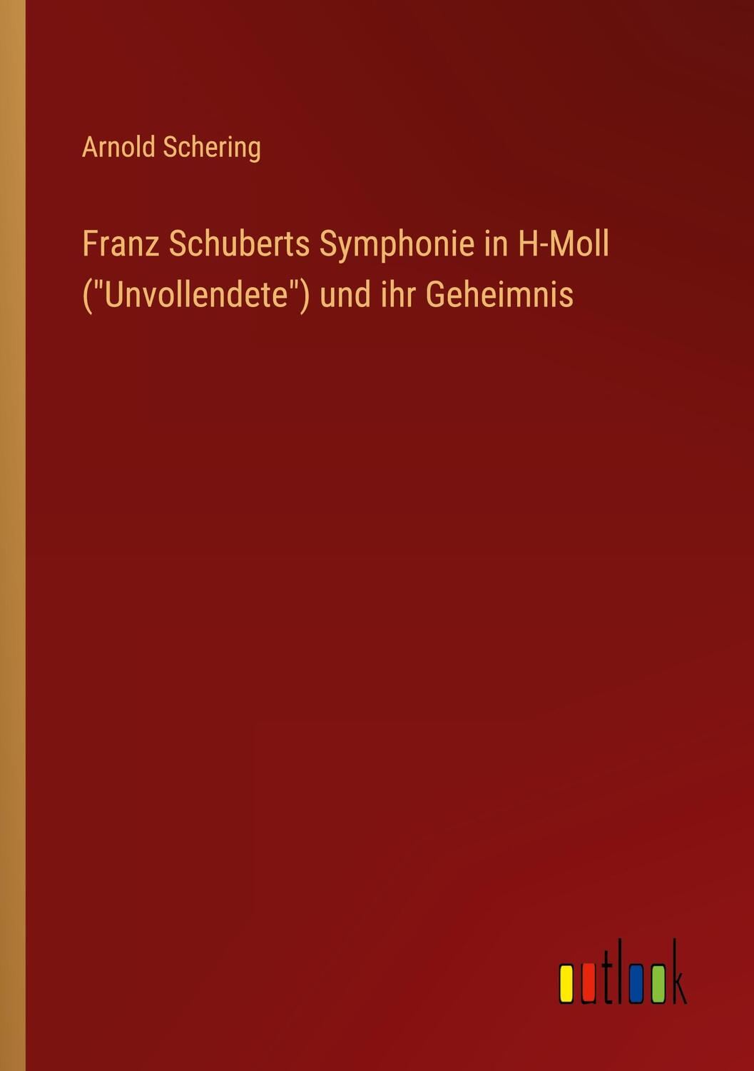 Cover: 9783368275327 | Franz Schuberts Symphonie in H-Moll ("Unvollendete") und ihr Geheimnis