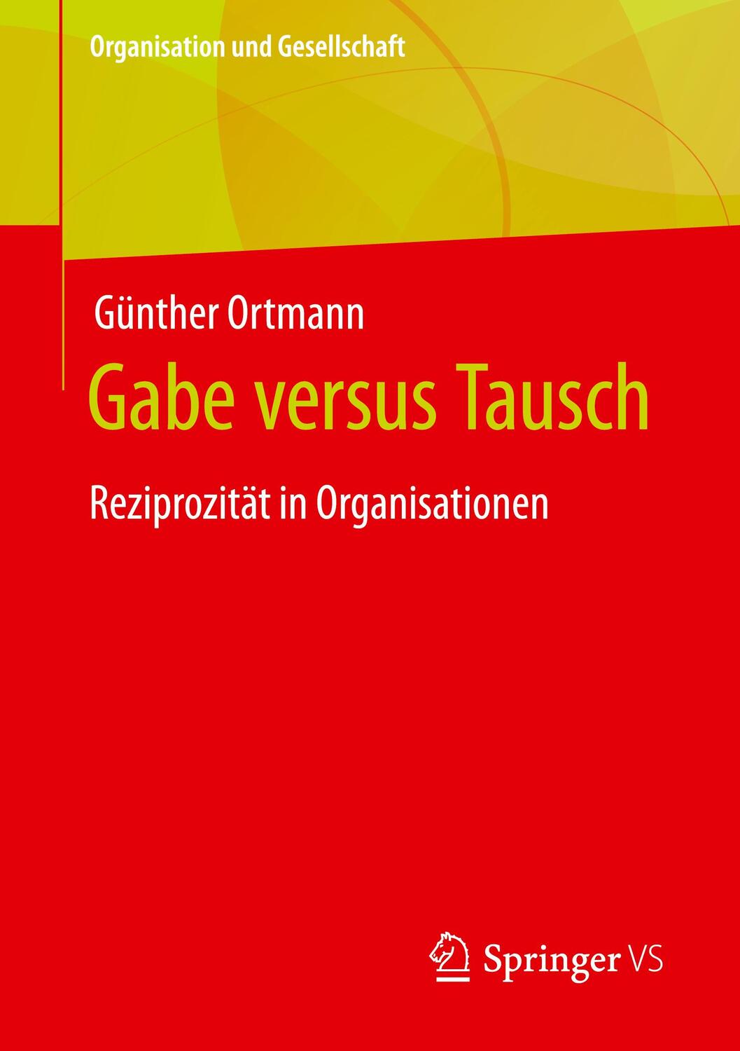 Cover: 9783658409159 | Gabe versus Tausch | Reziprozität in Organisationen | Günther Ortmann