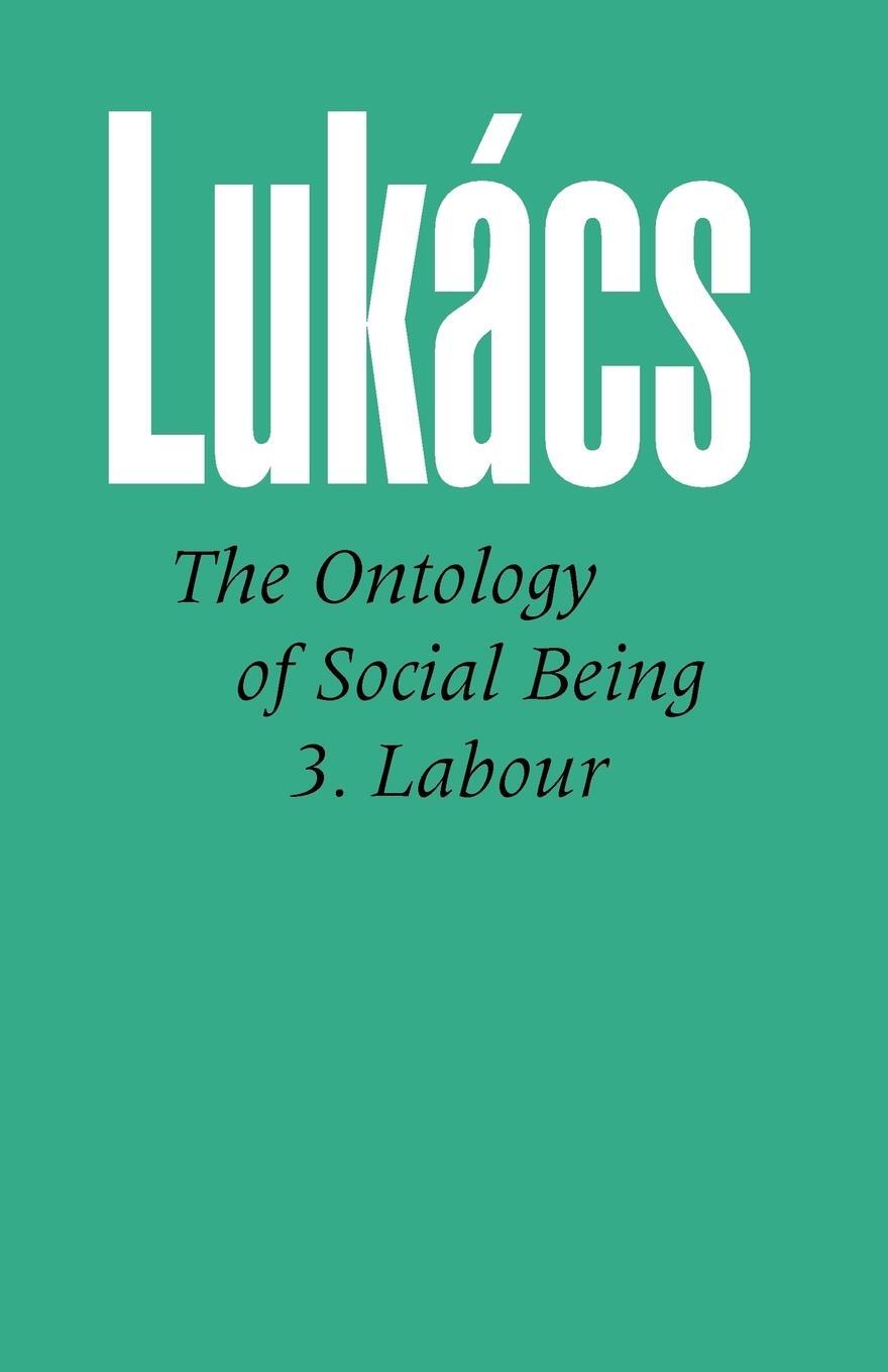 Cover: 9780850362558 | Ontology of Social Being Vol. 3 | Labour | Georg Lukacs | Taschenbuch