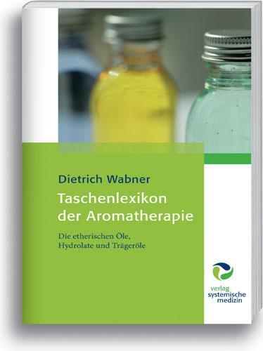 Cover: 9783864010101 | Taschenlexikon der Aromatherapie | Dietrich Wabner | Buch | Deutsch