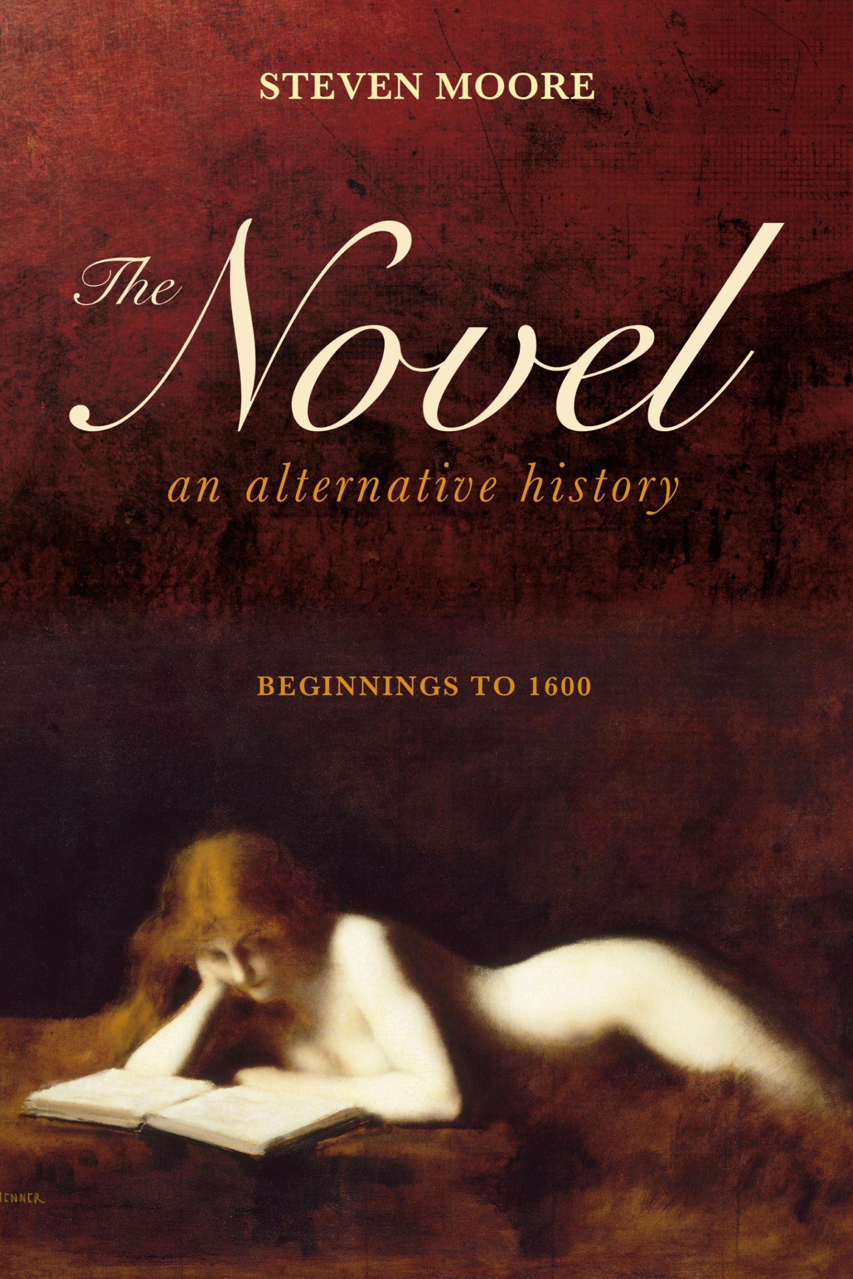 Cover: 9781441145475 | Novel: An Alternative History | Beginnings to 1600 | Steven Moore