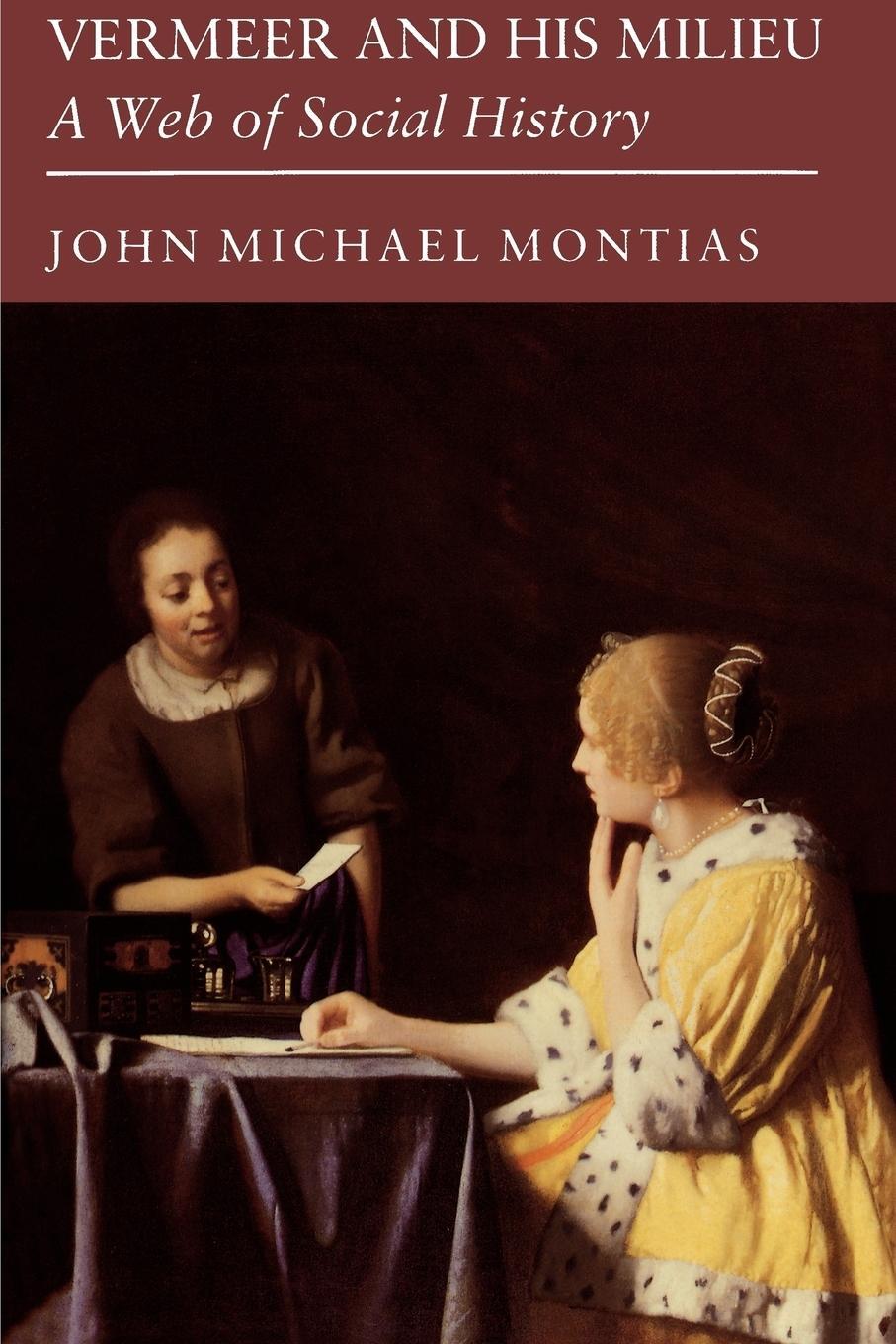 Cover: 9780691002897 | Vermeer and His Milieu | A Web of Social History | Montias | Buch