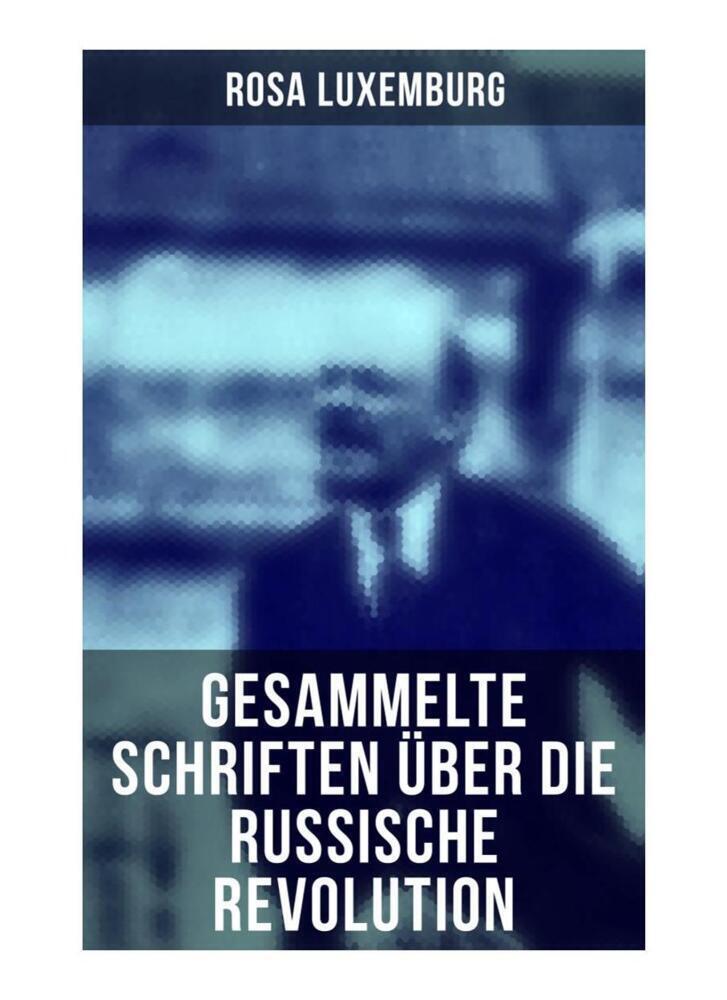 Cover: 9788027266418 | Rosa Luxemburg: Gesammelte Schriften über die russische Revolution