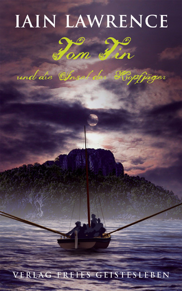 Cover: 9783772522925 | Tom Tin und die Insel der Kopfjäger | Iain Lawrence | Buch | 263 S.