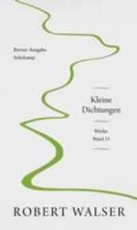 Cover: 9783518431481 | Werke. Berner Ausgabe | Band 11: Kleine Dichtungen | Robert Walser