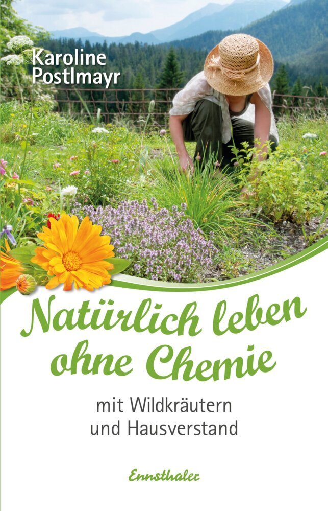 Cover: 9783850689755 | Natürlich leben ohne Chemie mit Wildkräutern und Hausverstand | Buch