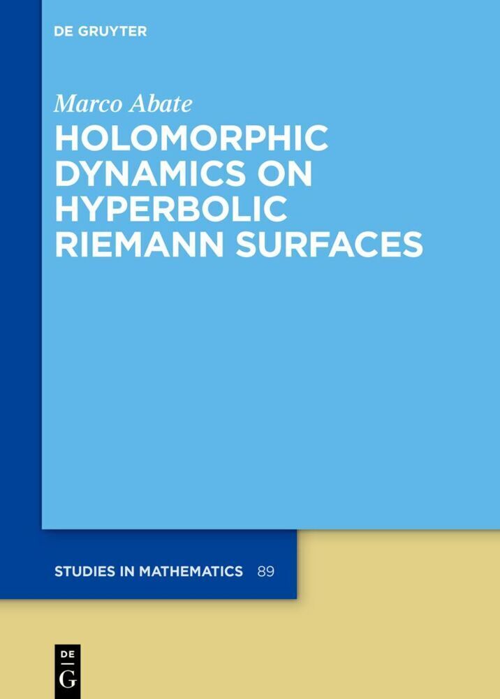 Cover: 9783110601053 | Holomorphic Dynamics on Hyperbolic Riemann Surfaces | Marco Abate
