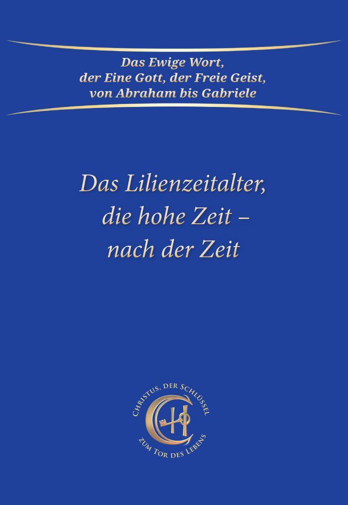 Cover: 9783964463951 | Das Lilienzeitalter, die hohe Zeit - nach der Zeit | Gabriele | Buch