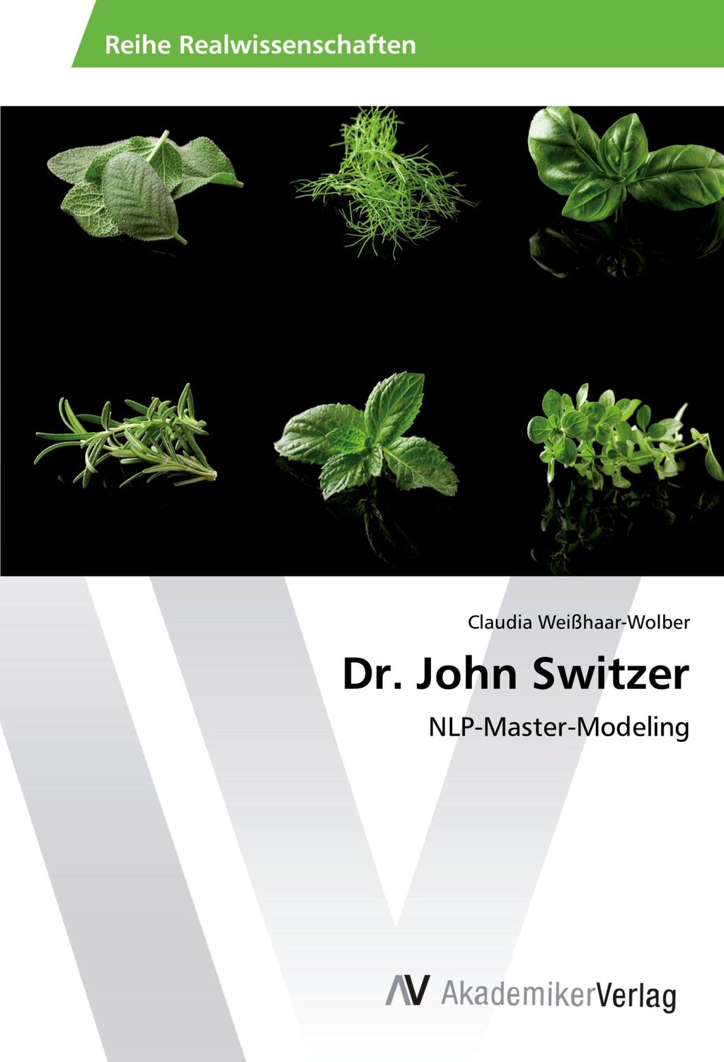 Cover: 9786202202763 | Dr. John Switzer | NLP-Master-Modeling | Claudia Weißhaar-Wolber