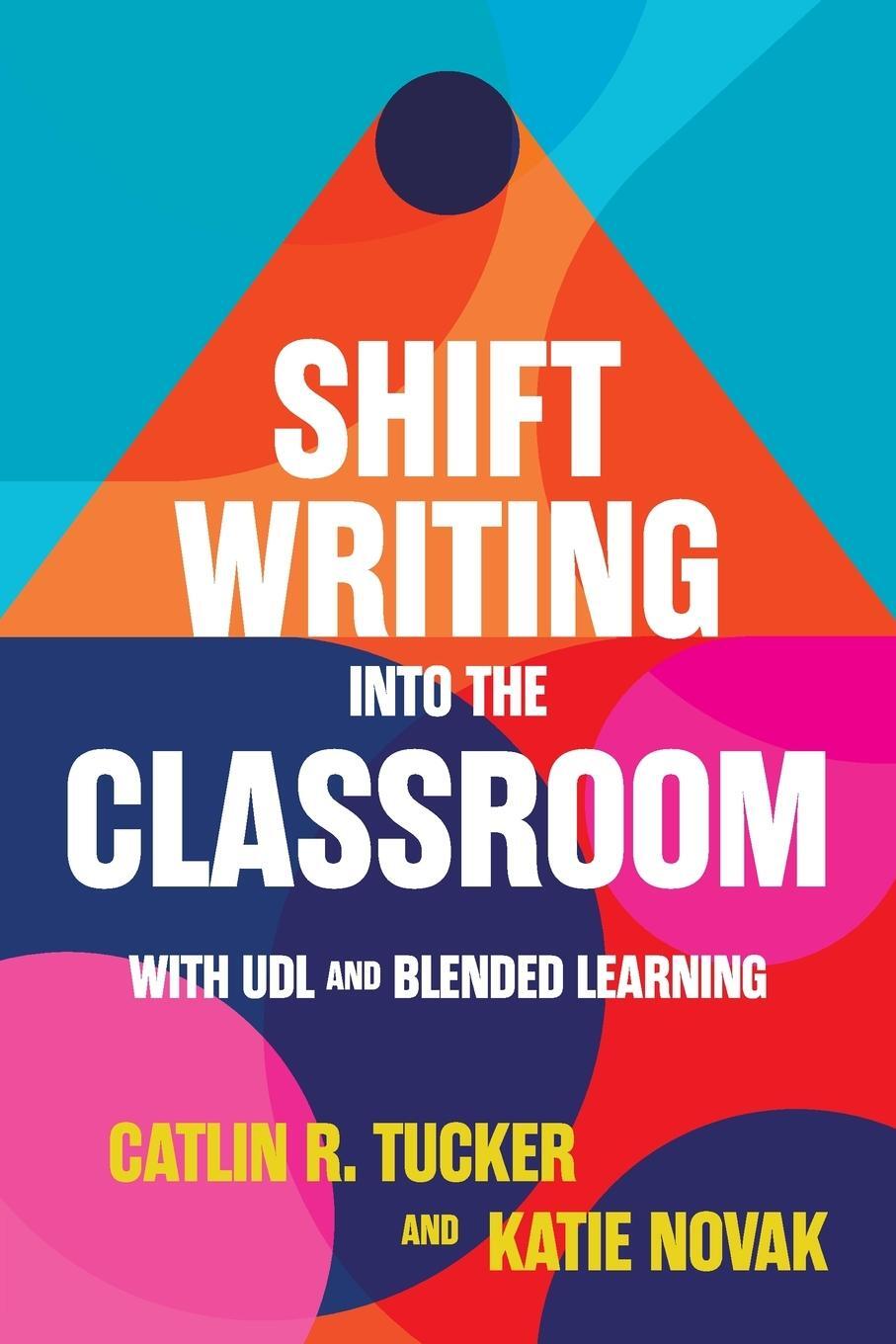 Cover: 9781948334709 | Shift Writing into the Classroom with UDL and Blended Learning | Buch