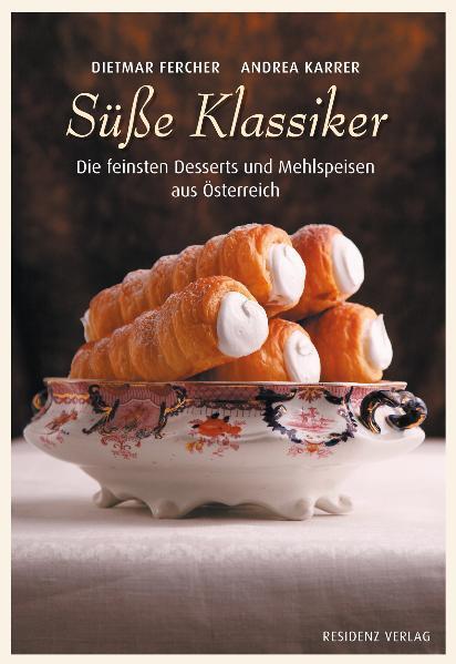 Cover: 9783701732074 | Süße Klassiker | Die feinsten Desserts und Mehlspeisen aus Österreich