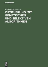 Cover: 9783486226973 | Optimierung mit genetischen und selektiven Algorithmen | Kinnebrock