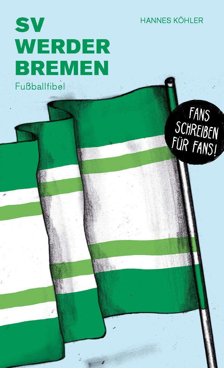 Cover: 9783730816615 | SV Werder Bremen | Fußballfibel | Hannes Köhler | Taschenbuch | 2021