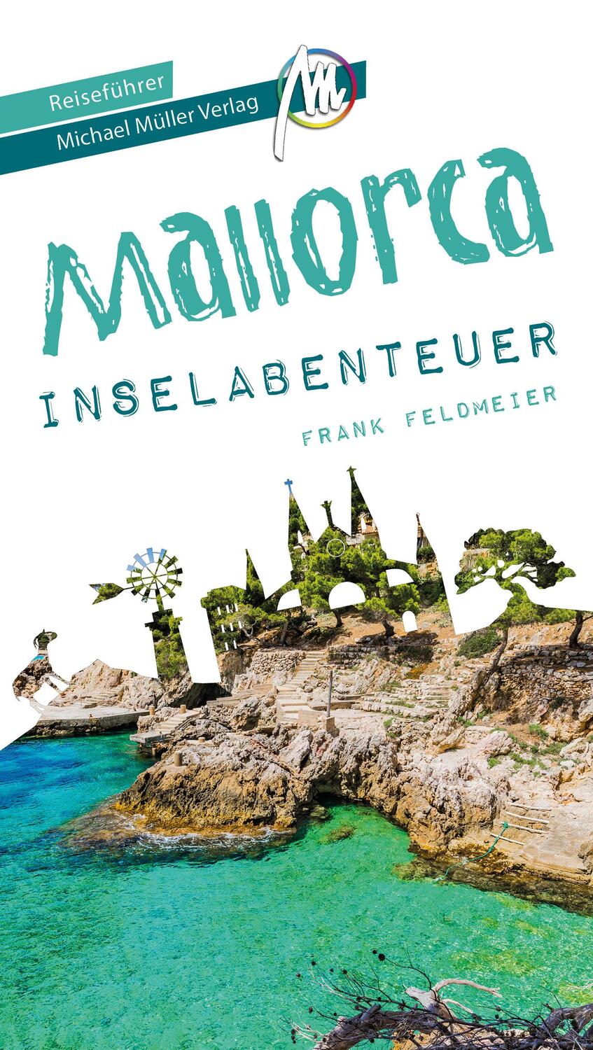 Cover: 9783966850414 | Mallorca Inselabenteuer Reiseführer Michael Müller Verlag | Feldmeier