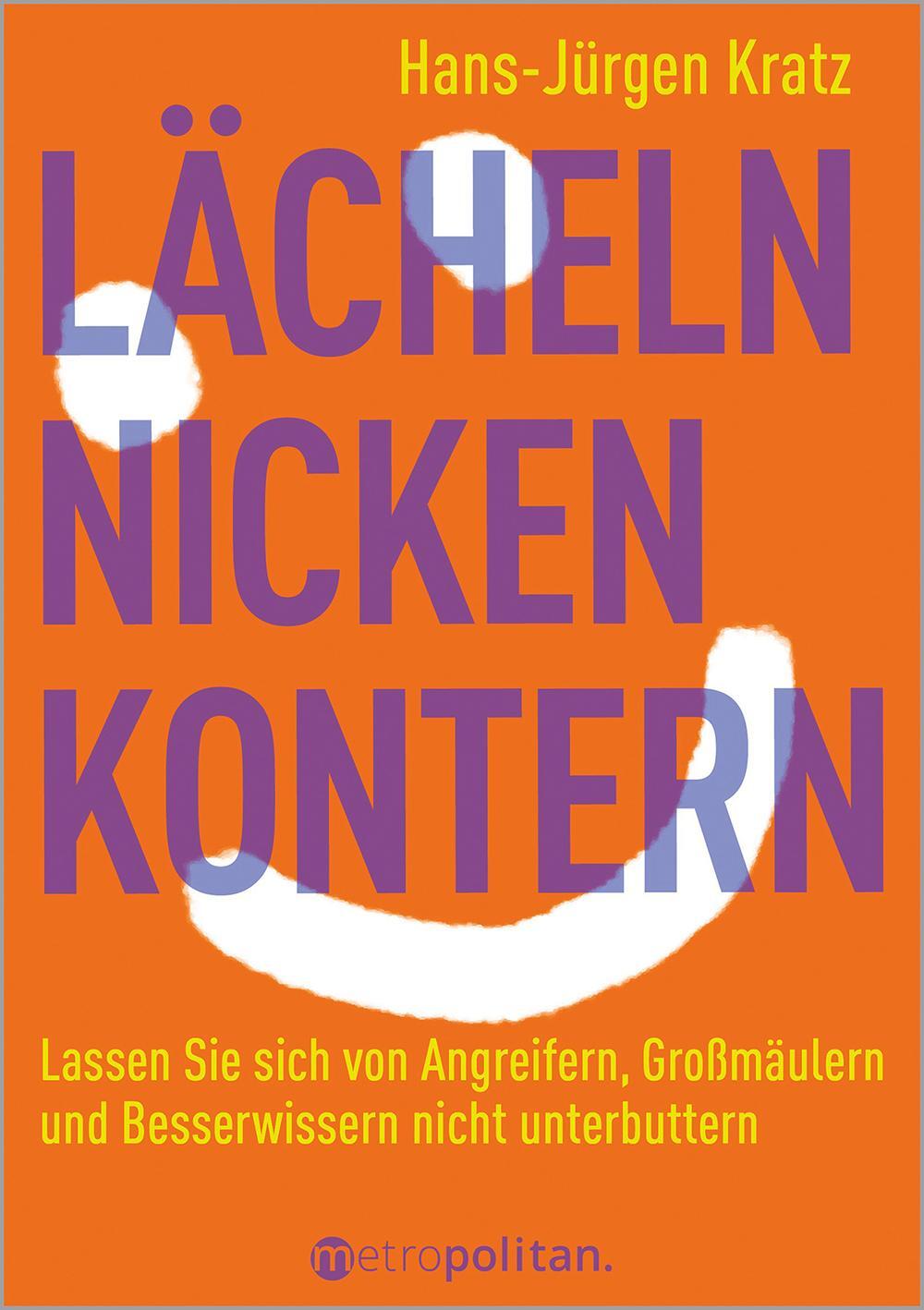 Cover: 9783961860432 | Lächeln, nicken, kontern | Hans-Jürgen Kratz | Taschenbuch | 200 S.