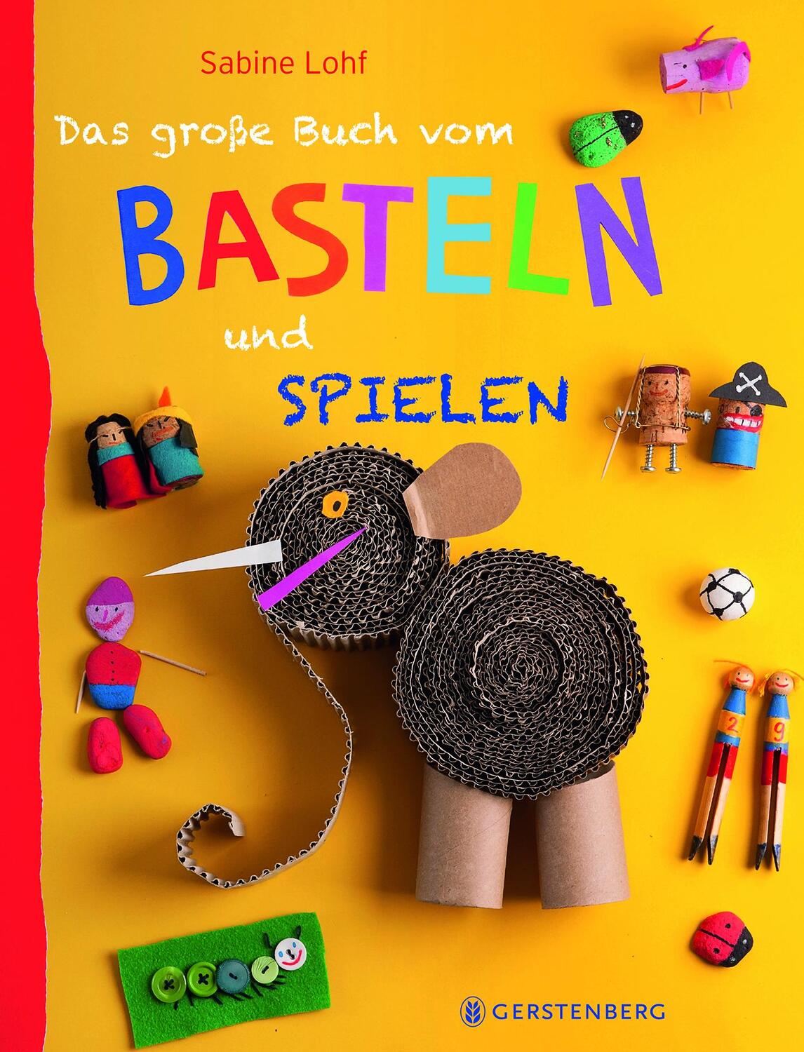 Cover: 9783836957472 | Das große Buch vom Basteln und Spielen | Sabine Lohf | Buch | Deutsch