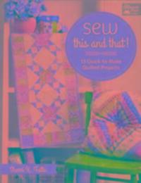 Cover: 9781604687873 | Falls, S: Sew This and That! | 13 Quick-To-Make Quilted Projects