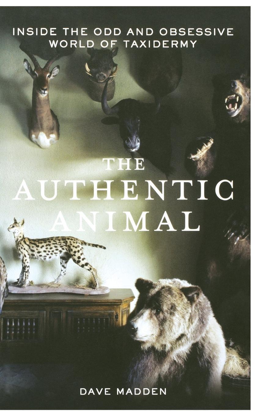 Cover: 9781250014726 | AUTHENTIC ANIMAL | Dave Madden | Taschenbuch | Paperback | Englisch