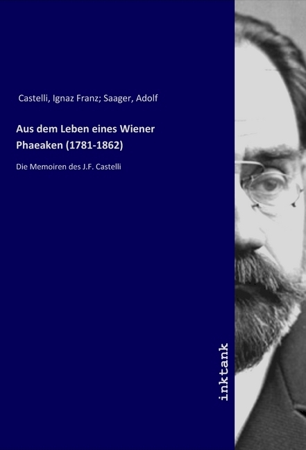 Cover: 9783747798188 | Aus dem Leben eines Wiener Phaeaken (1781-1862) | Ignaz Fr. Castelli