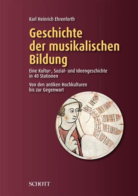 Cover: 9783795707255 | Geschichte der musikalischen Bildung | Karl Heinrich Ehrenforth | Buch