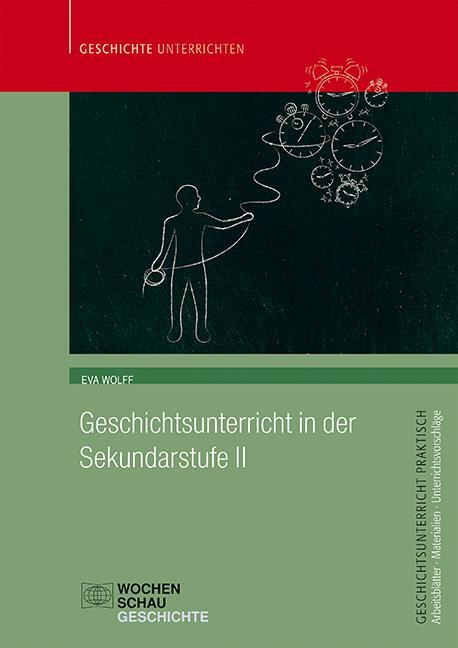 Cover: 9783734407505 | Geschichtsunterricht in der Sekundarstufe II | Eva Wolff | Broschüre