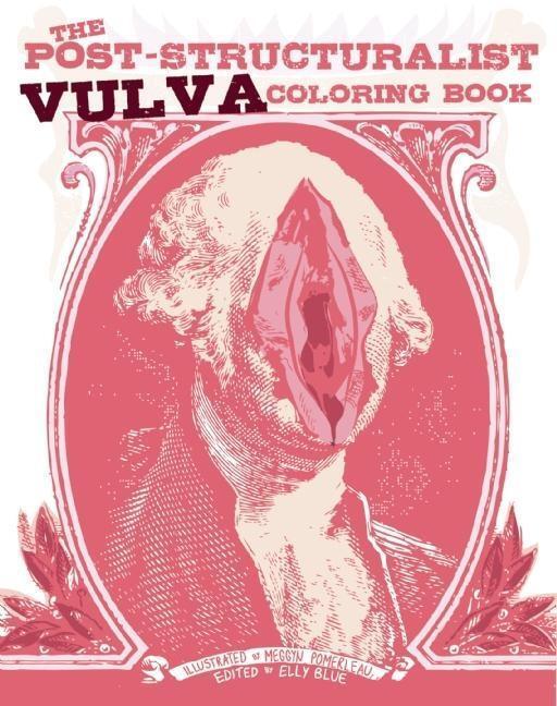 Cover: 9781621061380 | The Post-Structuralist Vulva Coloring Book | Elly Blue | Taschenbuch
