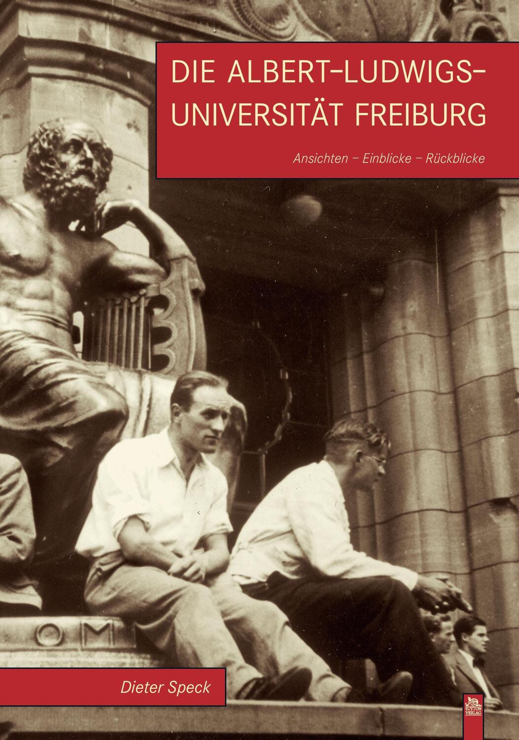 Cover: 9783897023543 | Die Albert-Ludwigs-Universität Freiburg | Dieter Speck | Taschenbuch
