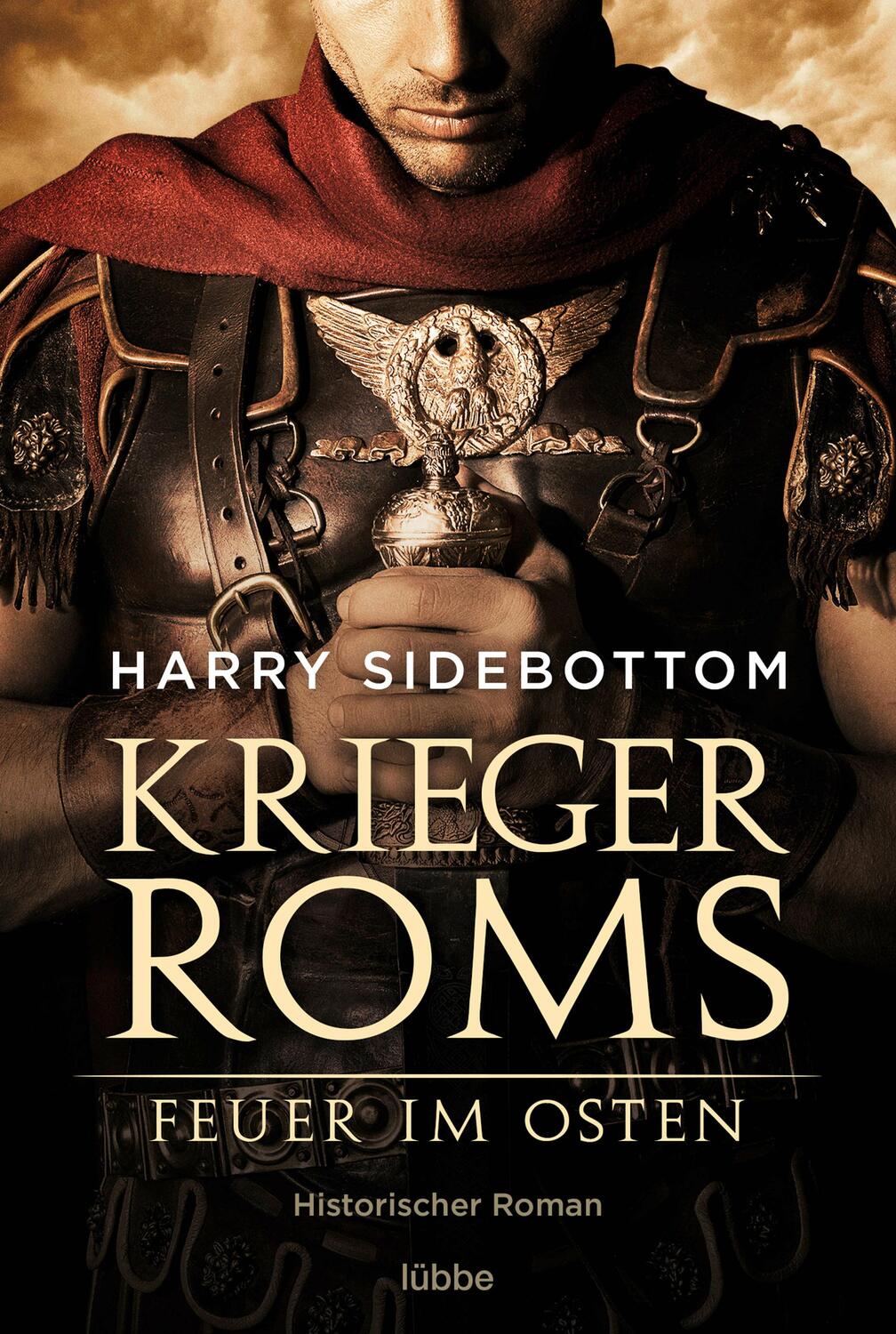 Cover: 9783404183081 | Krieger Roms - Feuer im Osten | Historischer Roman | Harry Sidebottom