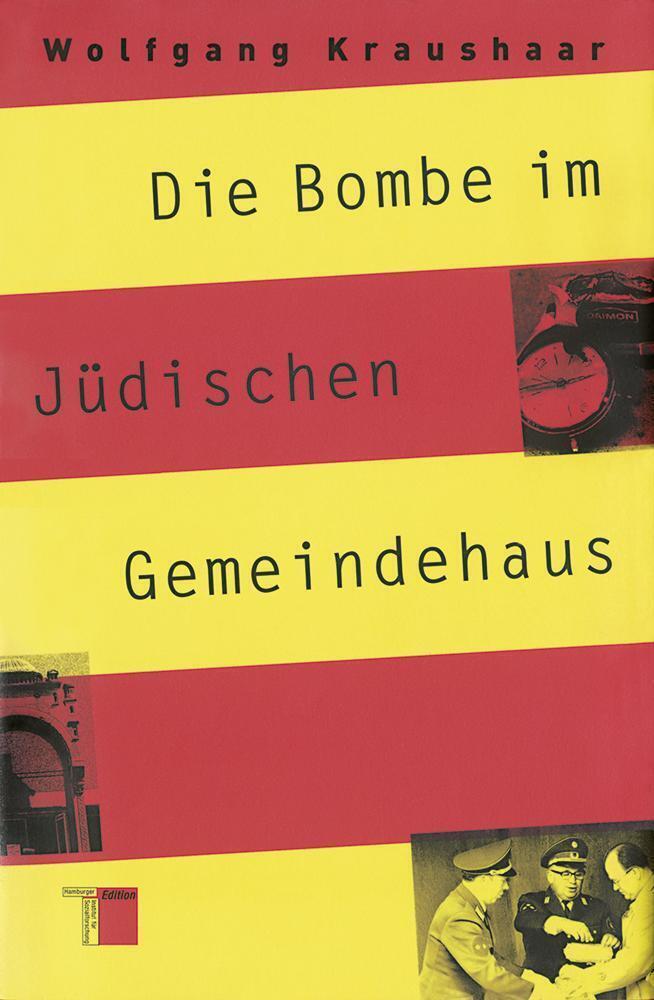 Cover: 9783936096538 | Die Bombe im Jüdischen Gemeindehaus | Wolfgang Kraushaar | Buch | 2005