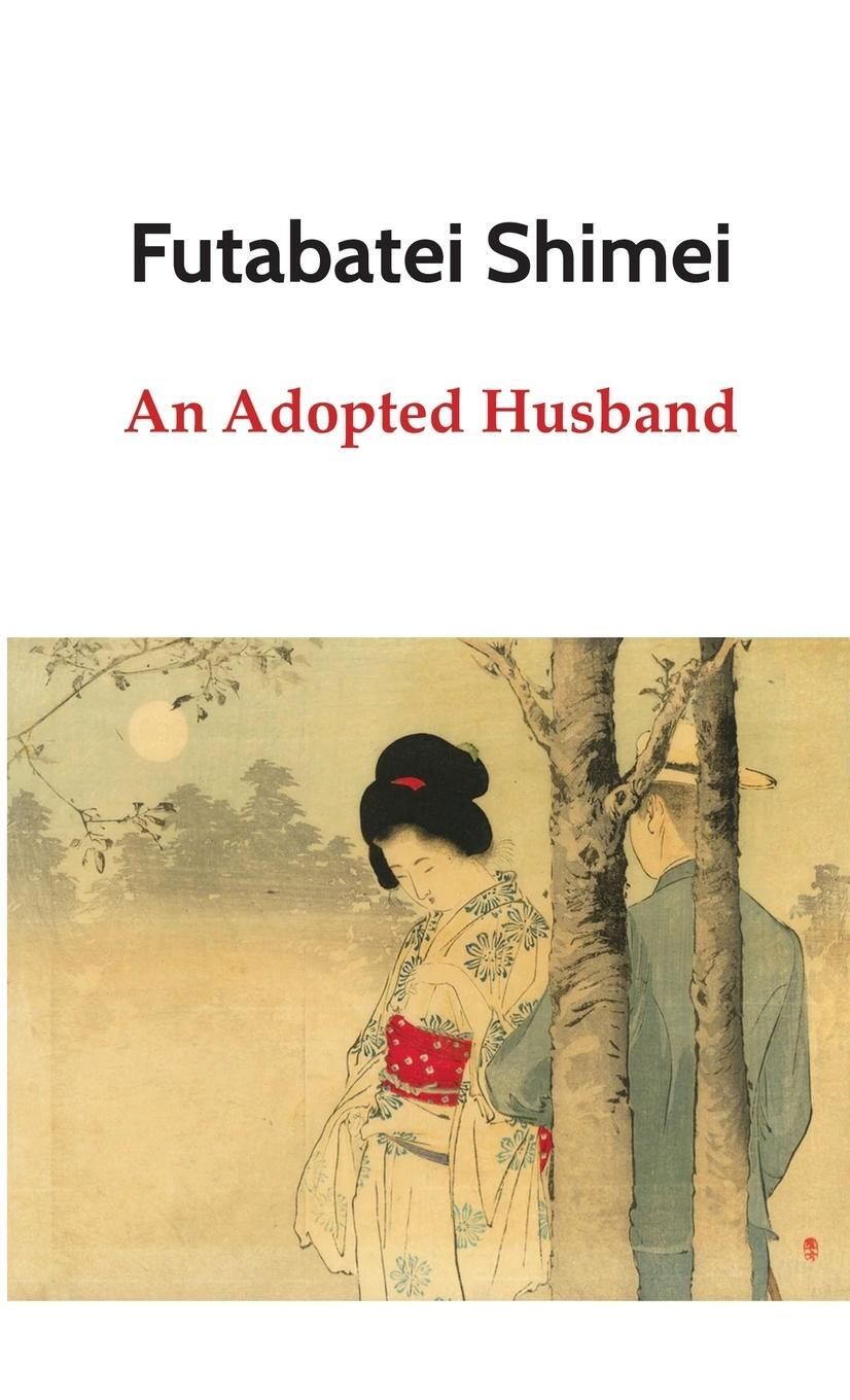 Cover: 9781609622442 | An Adopted Husband | Futabatei Shimei | Taschenbuch | Paperback | 2022