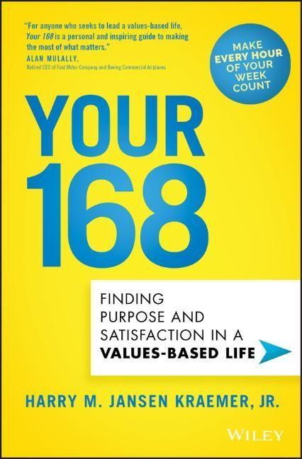 Cover: 9781119658542 | Your 168 | Finding Purpose and Satisfaction in a Values-Based Life