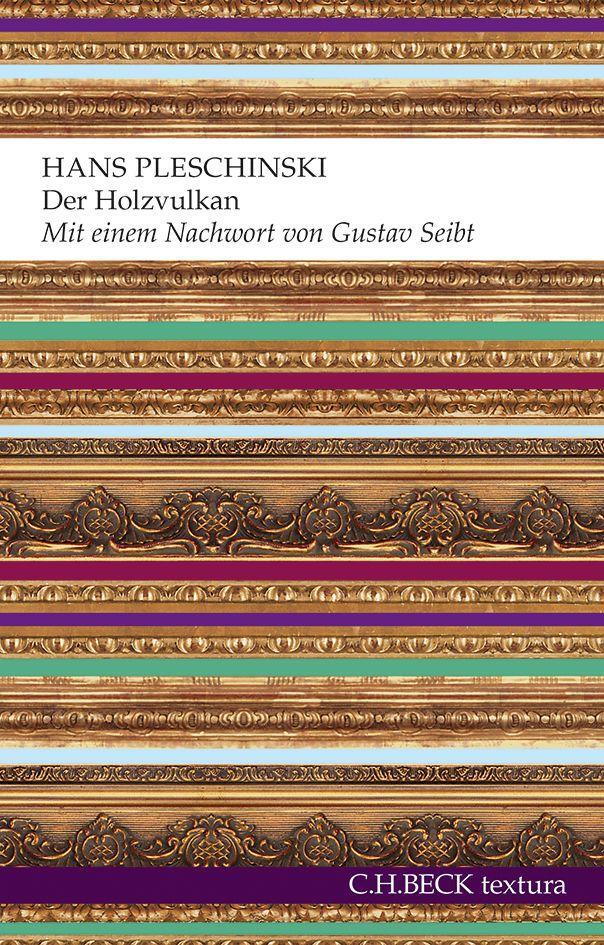 Cover: 9783406667534 | Der Holzvulkan | Ein deutscher Festbrief | Hans Pleschinski | Buch