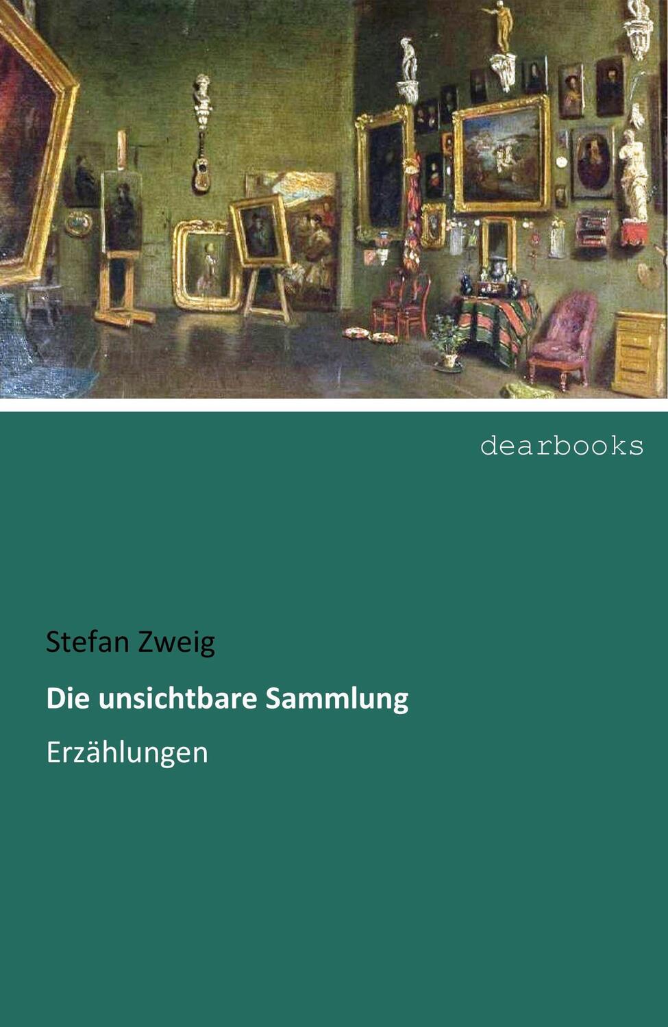Cover: 9783954552849 | Die unsichtbare Sammlung | Erzählungen | Stefan Zweig | Taschenbuch