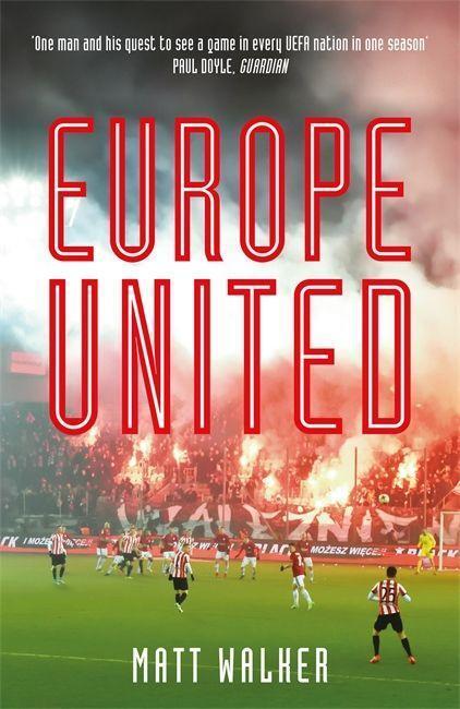 Cover: 9781787476134 | Europe United | 1 football fan. 1 crazy season. 55 UEFA nations | Buch