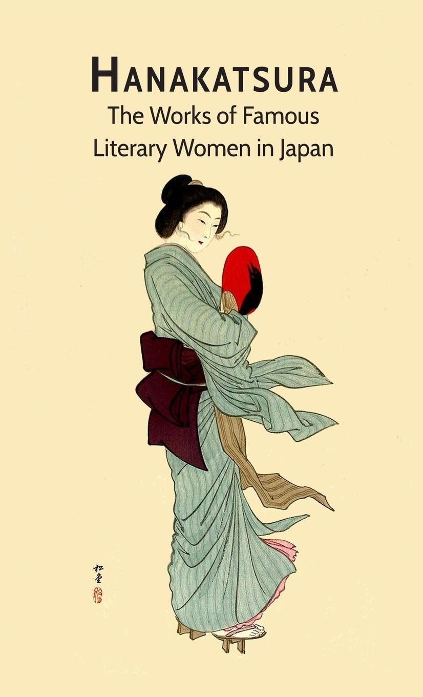 Cover: 9781609622725 | Hanakatsura | The Works of Famous Literary Women in Japan | Buch