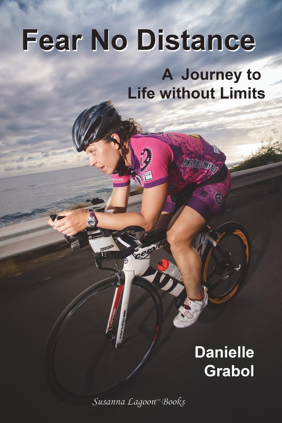 Cover: 9780991357185 | Fear No Distance | A Journey to Life without Limits | Danielle Grabol