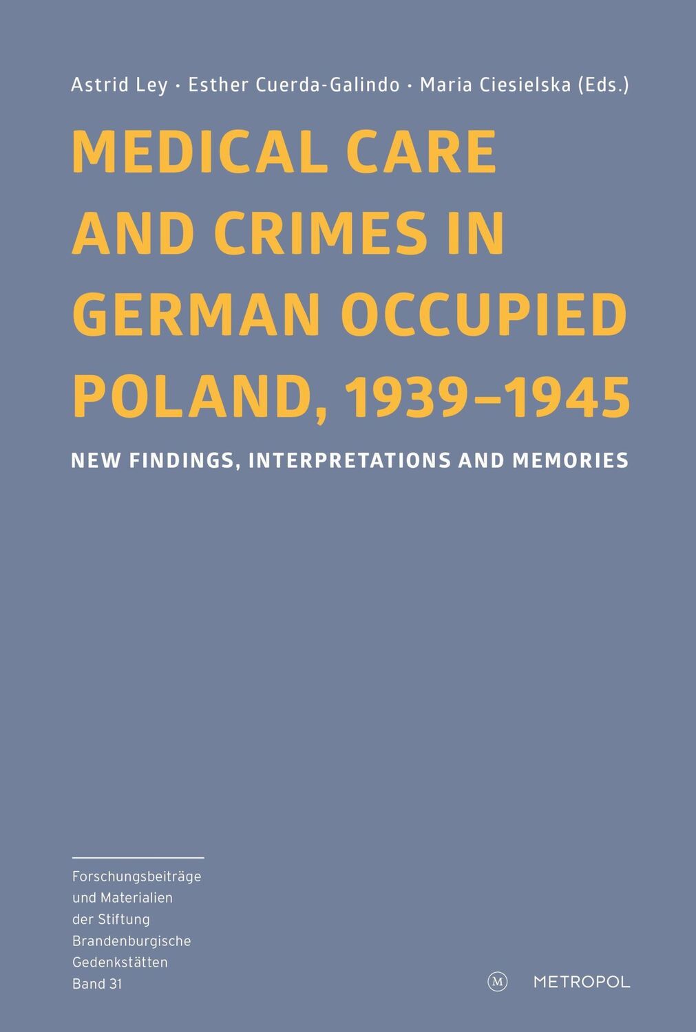 Cover: 9783863316440 | Medical Care and Crimes in German Occupied Poland, 1939-1945 | Ley