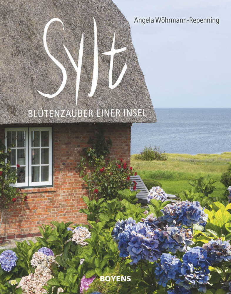 Cover: 9783804215436 | Sylt - Blütenzauber einer Insel | Angela Wöhrmann-Repenning | Buch