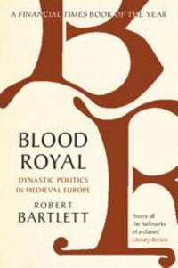 Cover: 9781108796163 | Blood Royal: Dynastic Politics in Medieval Europe | Robert Bartlett