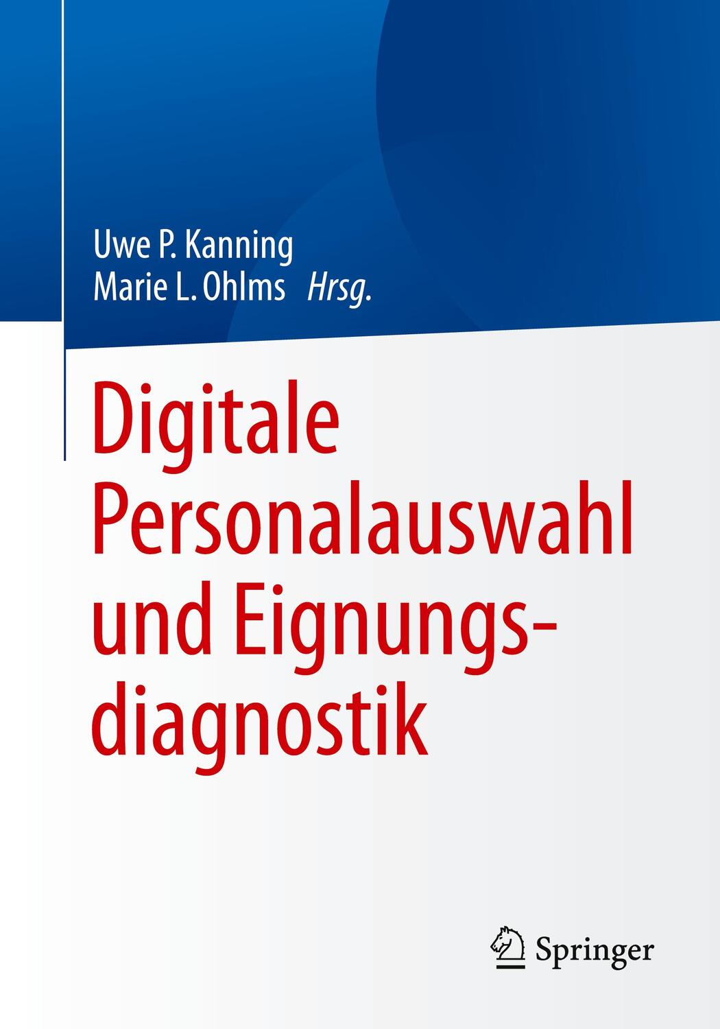 Cover: 9783662682104 | Digitale Personalauswahl und Eignungsdiagnostik | Ohlms (u. a.) | Buch