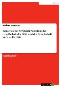 Cover: 9783638819572 | Tendenzieller Vergleich zwischen der Gesellschaft der DDR und der...