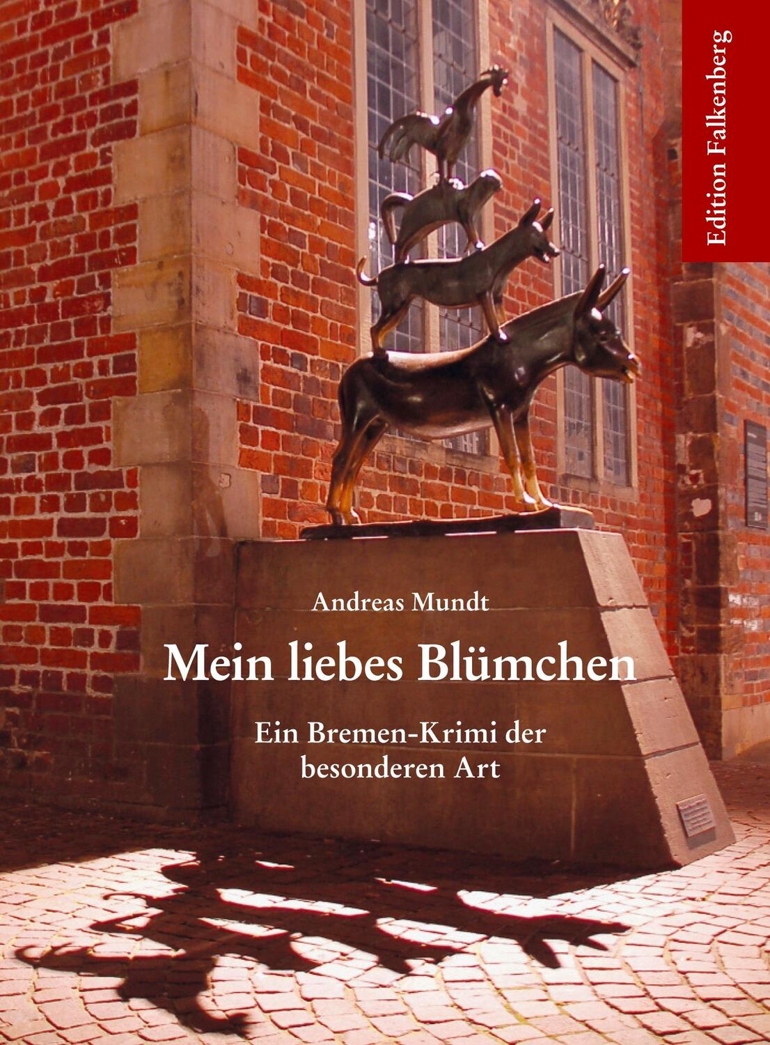 Cover: 9783954942824 | Mein liebes Blümchen | Ein Bremen-Krimi der besonderen Art | Mundt