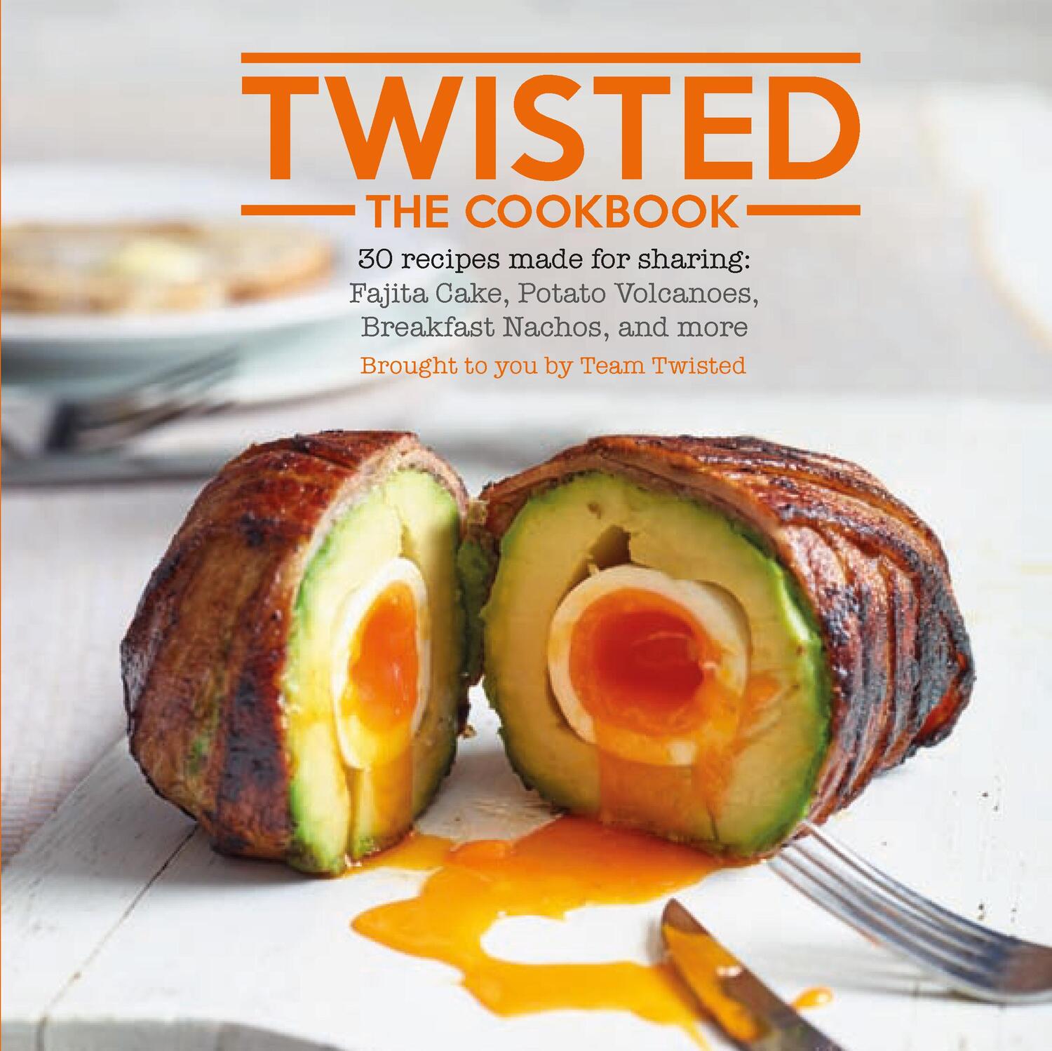 Cover: 9781849758444 | Twisted: The Cookbook | 30 Recipes Made for Sharing | Team Twisted